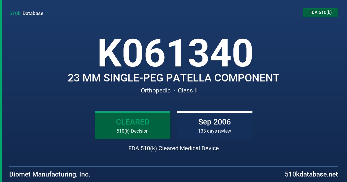 K061340 23 MM SINGLE-PEG PATELLA COMPONENT FDA 510(k) Cleared Medical Device