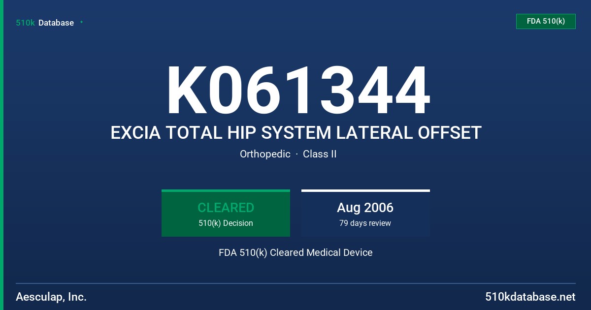 K061344 EXCIA TOTAL HIP SYSTEM LATERAL OFFSET FDA 510(k) Cleared Medical Device