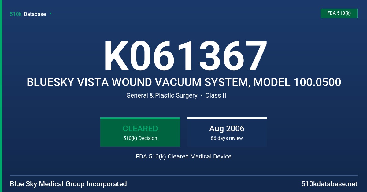 K061367 BLUESKY VISTA WOUND VACUUM SYSTEM, MODEL 100.0500 FDA 510(k) Cleared Medical Device