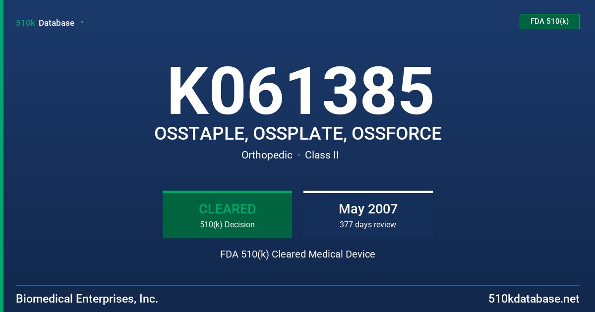 K061385 OSSTAPLE, OSSPLATE, OSSFORCE FDA 510(k) Cleared Medical Device