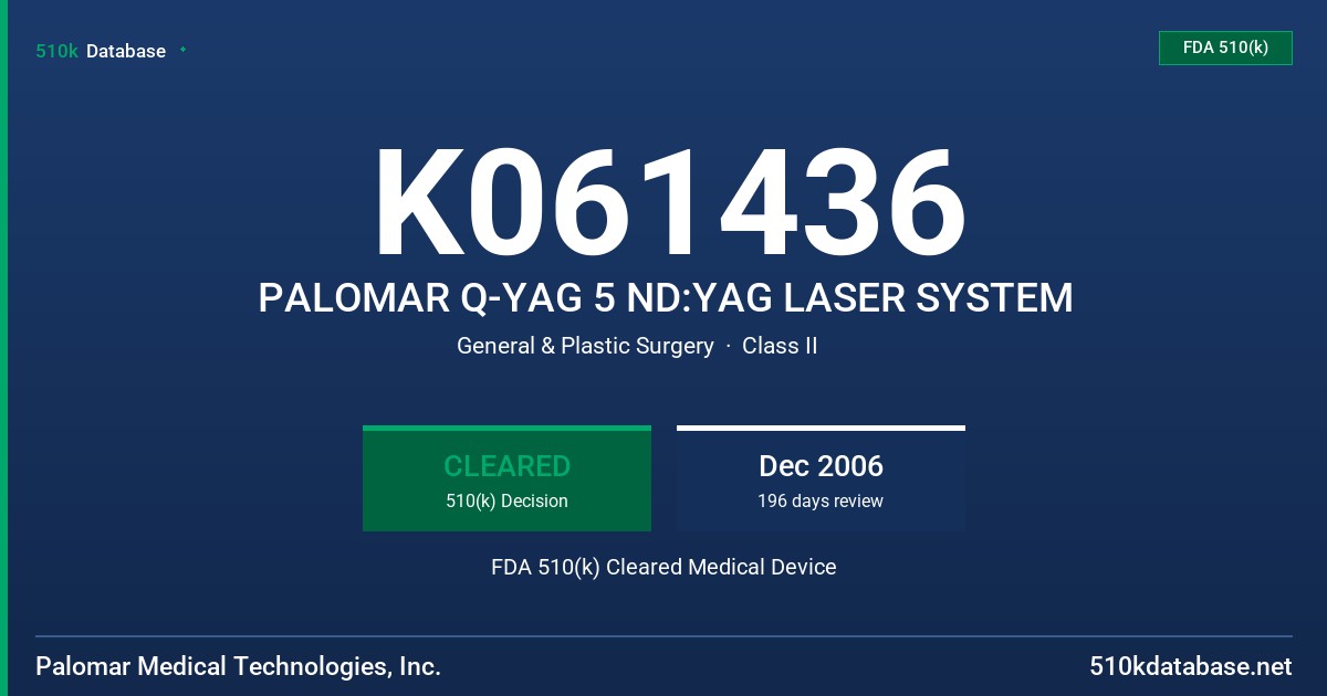 K061436 PALOMAR Q-YAG 5 ND:YAG LASER SYSTEM FDA 510(k) Cleared Medical Device