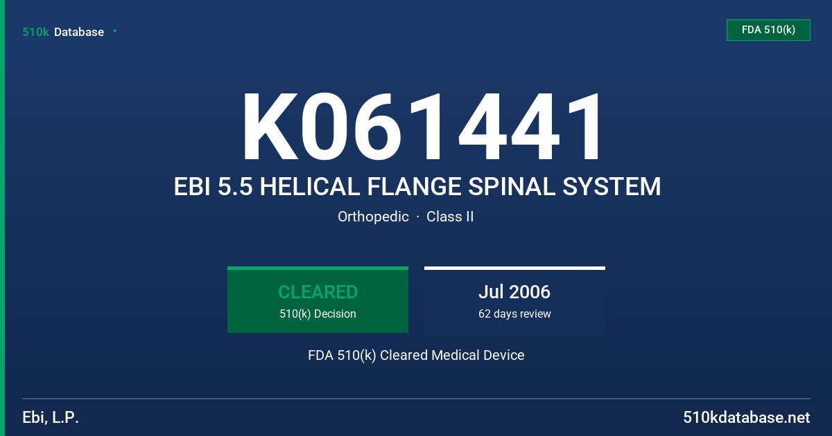 K061441 EBI 5.5 HELICAL FLANGE SPINAL SYSTEM FDA 510(k) Cleared Medical Device