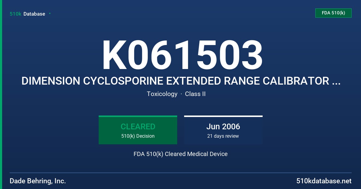 K061503 DIMENSION CYCLOSPORINE EXTENDED RANGE CALIBRATOR (DC108A) FDA 510(k) Cleared Medical Device