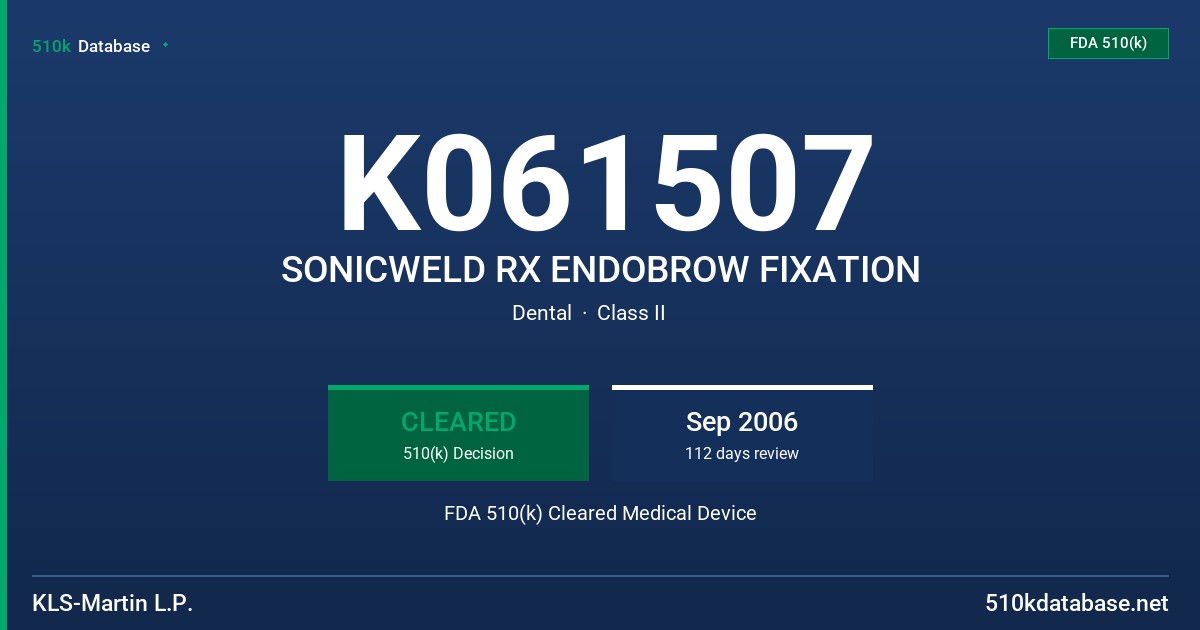 K061507 SONICWELD RX ENDOBROW FIXATION FDA 510(k) Cleared Medical Device