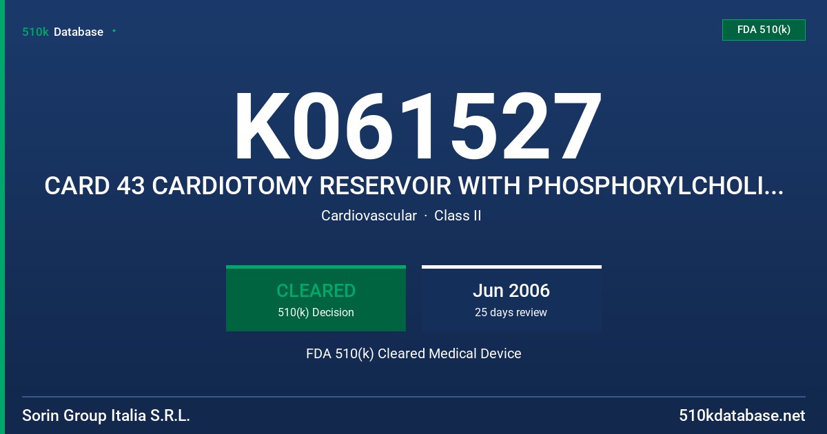 K061527 CARD 43 CARDIOTOMY RESERVOIR WITH PHOSPHORYLCHOLINE COATING FDA 510(k) Cleared Medical Device