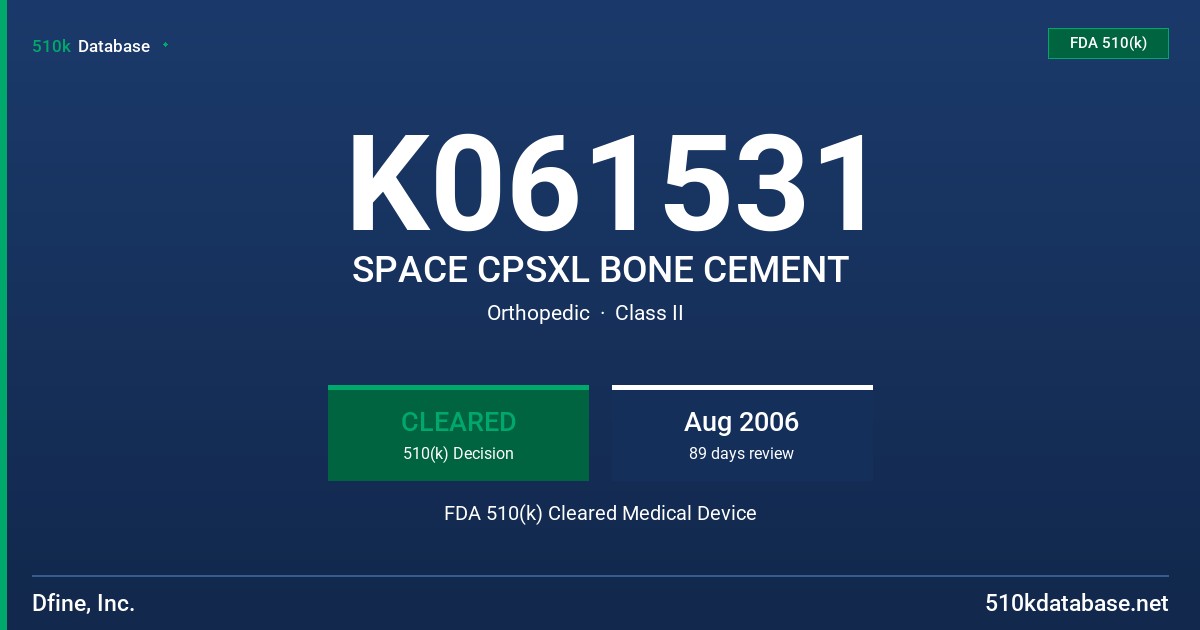 K061531 SPACE CPSXL BONE CEMENT FDA 510(k) Cleared Medical Device