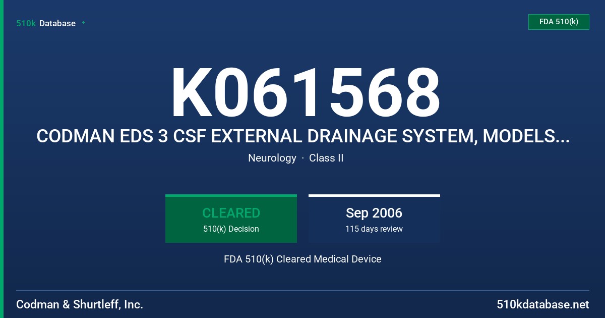 K061568 CODMAN EDS 3 CSF EXTERNAL DRAINAGE SYSTEM, MODELS 82-1730, 82-1731, 82-1732, 82-1733, 82-1735, 82-1738 FDA 510(k) Cleared Medical Device