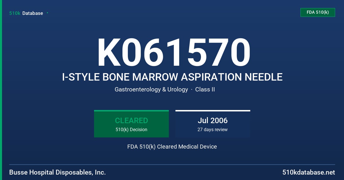 K061570 I-STYLE BONE MARROW ASPIRATION NEEDLE FDA 510(k) Cleared Medical Device