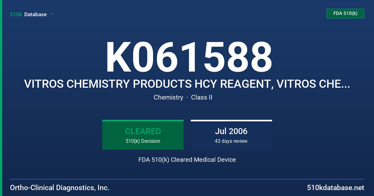 K061588 VITROS CHEMISTRY PRODUCTS HCY REAGENT, VITROS CHEMISTRY PRODUCTS CALIBRATOR KIT 27, HCY PERFORMANCE VERIFIERS FDA 510(k) Cleared Medical Device