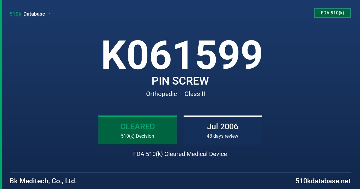 K061599 PIN SCREW FDA 510(k) Cleared Medical Device