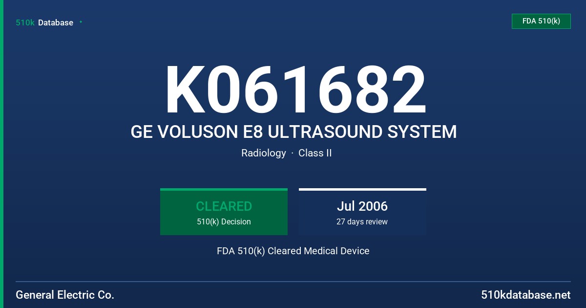 K061682 GE VOLUSON E8 ULTRASOUND SYSTEM FDA 510(k) Cleared Medical Device