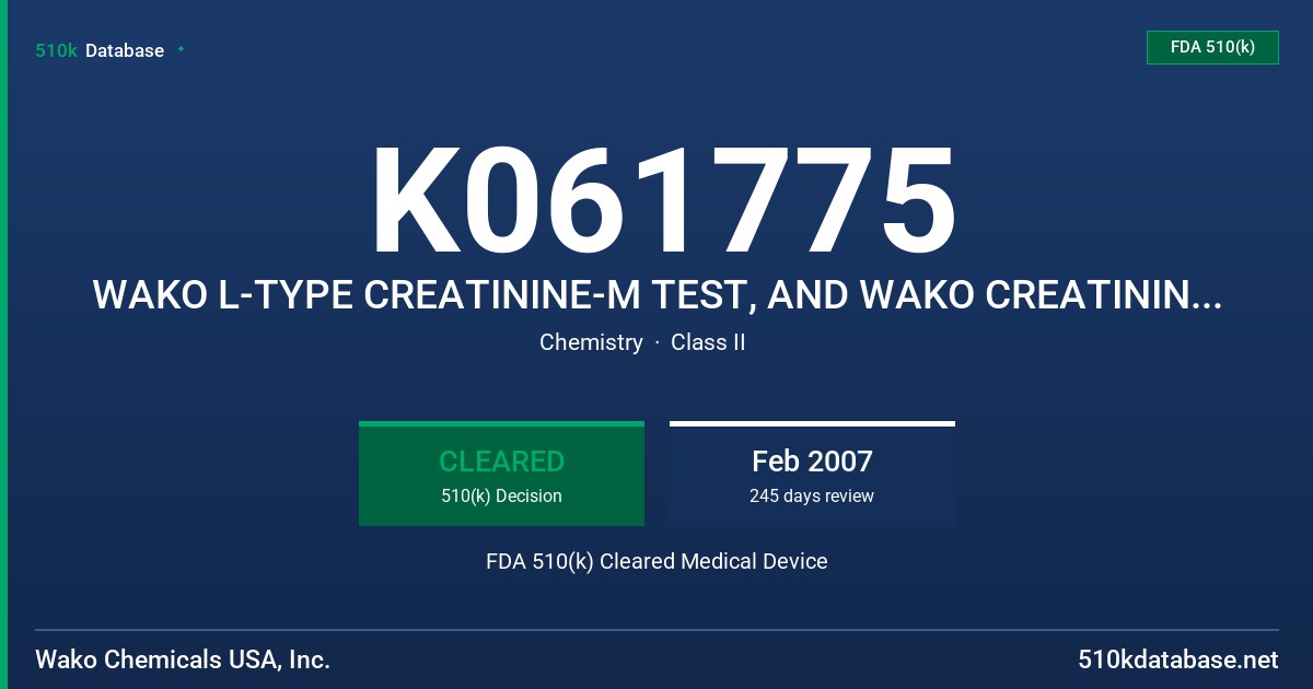K061775 WAKO L-TYPE CREATININE-M TEST, AND WAKO CREATININE CALIBRATOR FDA 510(k) Cleared Medical Device