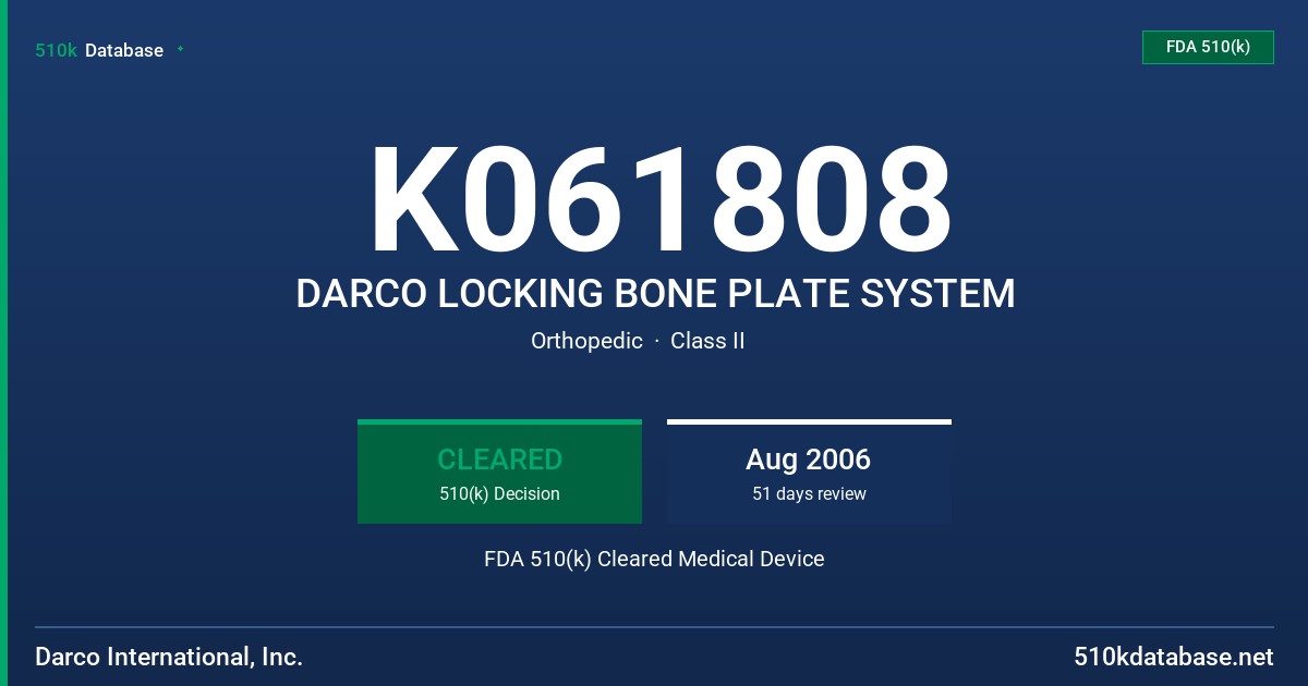 K061808 DARCO LOCKING BONE PLATE SYSTEM FDA 510(k) Cleared Medical Device