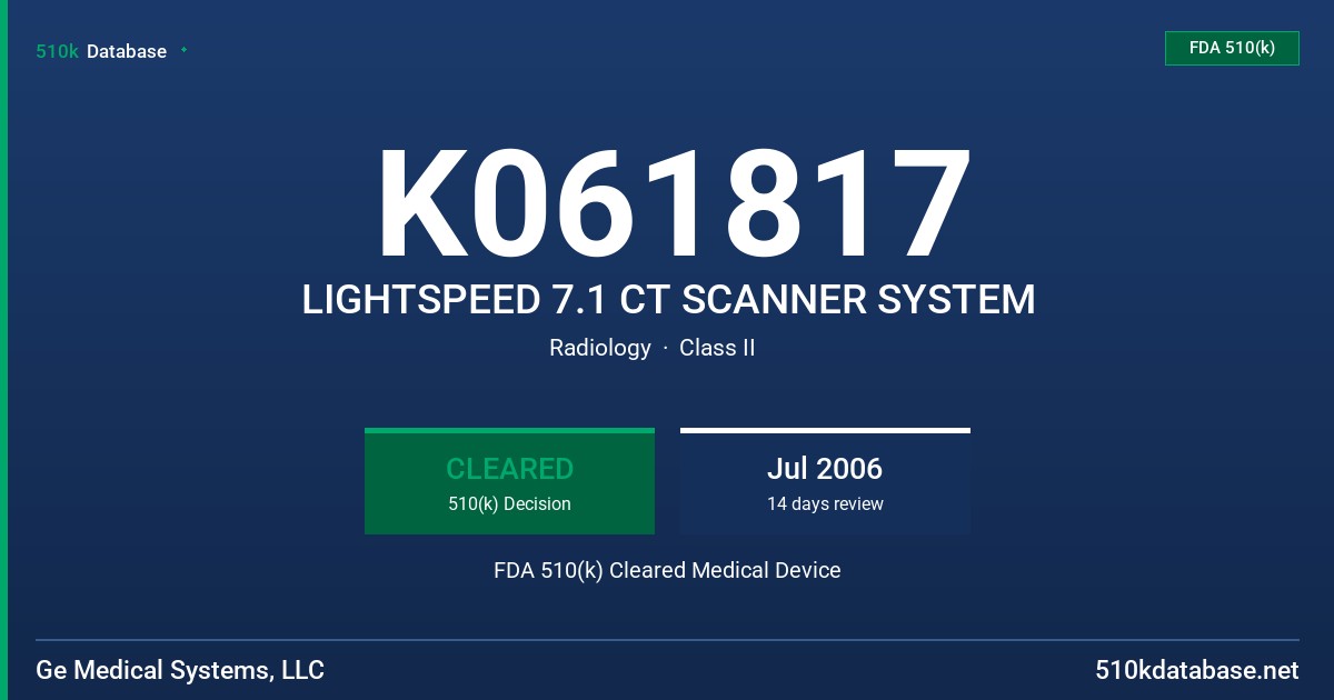 K061817 LIGHTSPEED 7.1 CT SCANNER SYSTEM FDA 510(k) Cleared Medical Device