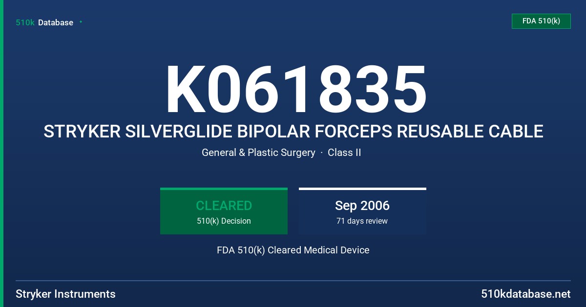K061835 STRYKER SILVERGLIDE BIPOLAR FORCEPS REUSABLE CABLE FDA 510(k) Cleared Medical Device