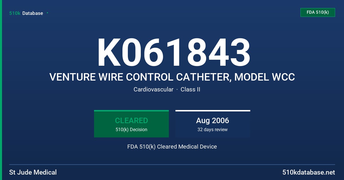 K061843 VENTURE WIRE CONTROL CATHETER, MODEL WCC FDA 510(k) Cleared Medical Device