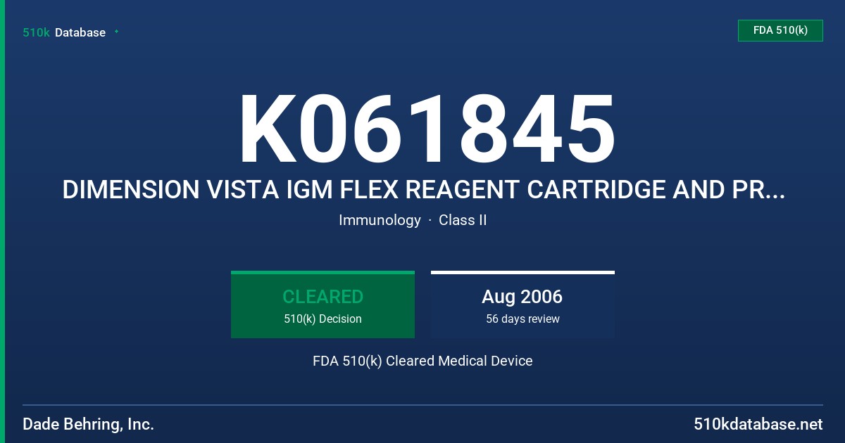 K061845 DIMENSION VISTA IGM FLEX REAGENT CARTRIDGE AND PROTEIN 1 CALIBRATOR AND CONTROL L, M AND H FDA 510(k) Cleared Medical Device