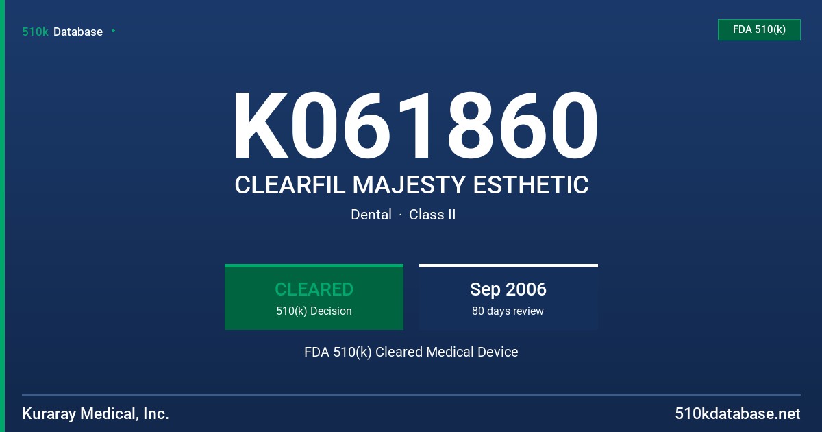 K061860 CLEARFIL MAJESTY ESTHETIC FDA 510(k) Cleared Medical Device