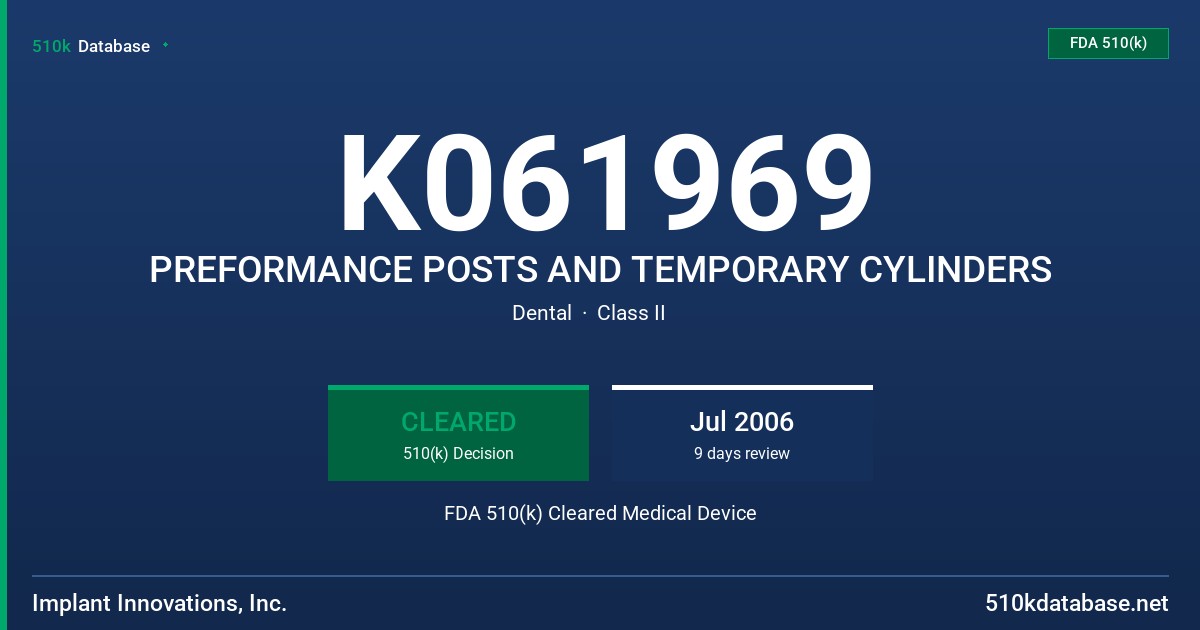 K061969 PREFORMANCE POSTS AND TEMPORARY CYLINDERS FDA 510(k) Cleared Medical Device