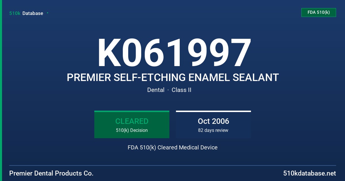 K061997 PREMIER SELF-ETCHING ENAMEL SEALANT FDA 510(k) Cleared Medical Device