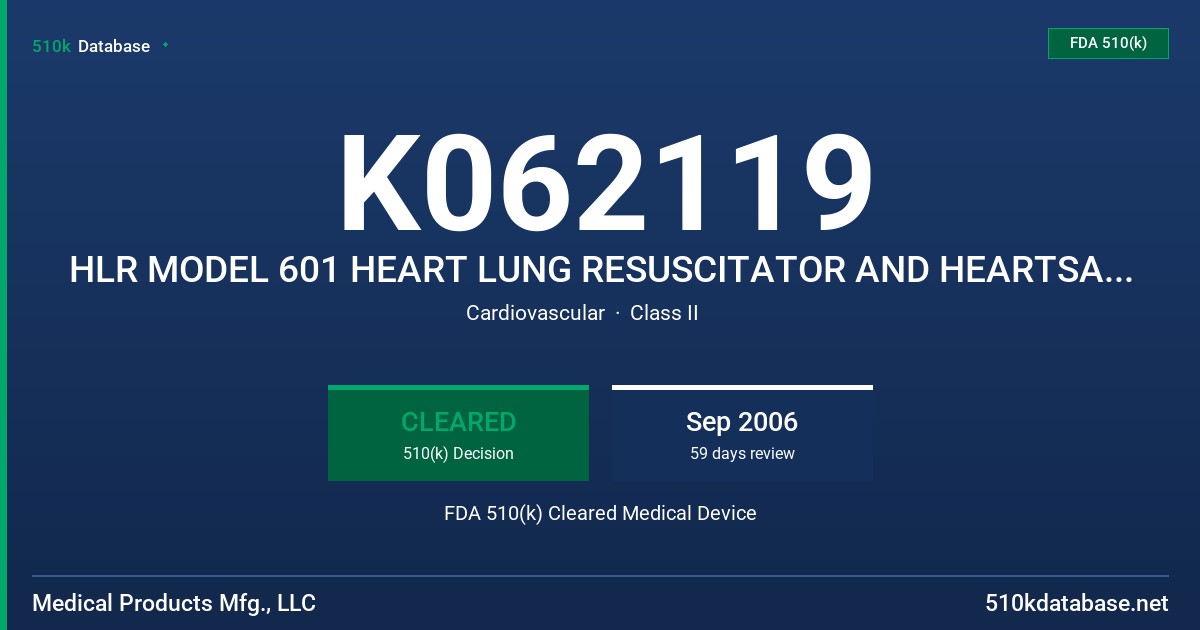 K062119 HLR MODEL 601 HEART LUNG RESUSCITATOR AND HEARTSAVER 100 FDA 510(k) Cleared Medical Device