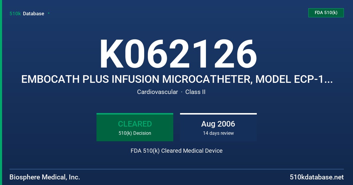 K062126 EMBOCATH PLUS INFUSION MICROCATHETER, MODEL ECP-100 AND ECP-135 FDA 510(k) Cleared Medical Device