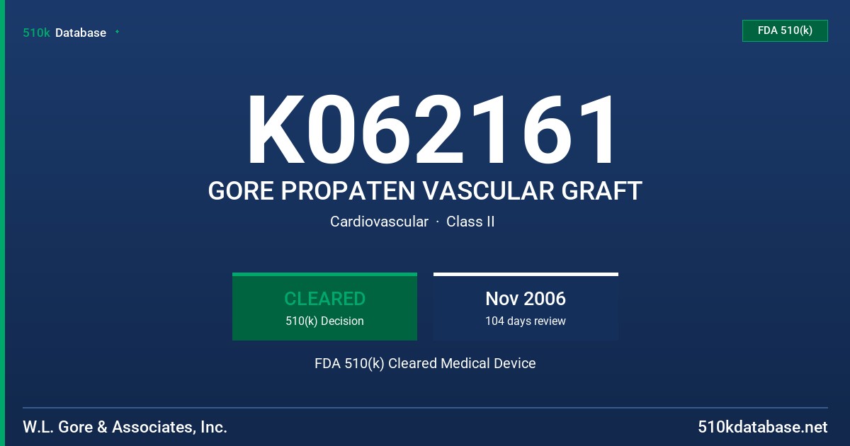 K062161 GORE PROPATEN VASCULAR GRAFT FDA 510(k) Cleared Medical Device