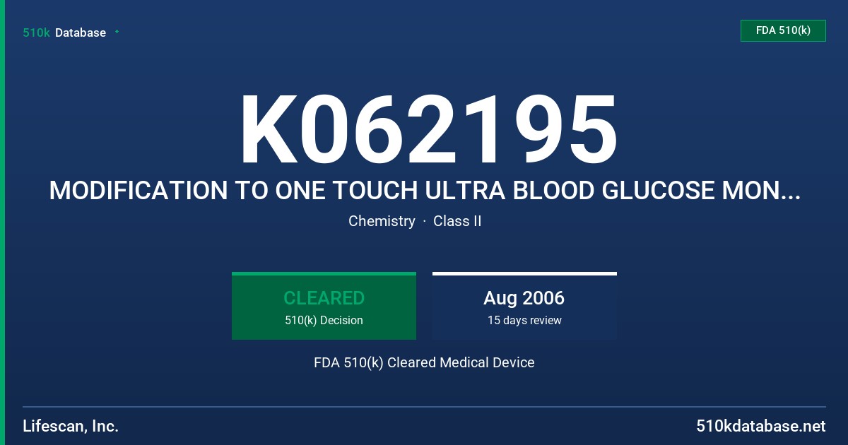 K062195 MODIFICATION TO ONE TOUCH ULTRA BLOOD GLUCOSE MONITORING SYSTEM FDA 510(k) Cleared Medical Device