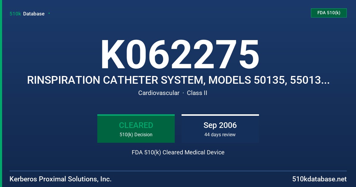 K062275 RINSPIRATION CATHETER SYSTEM, MODELS 50135, 550135, P7065, P70135 FDA 510(k) Cleared Medical Device