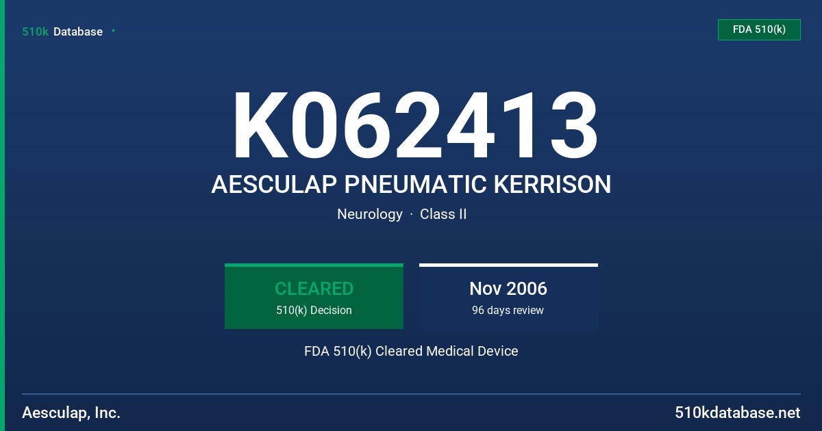 K062413 AESCULAP PNEUMATIC KERRISON FDA 510(k) Cleared Medical Device