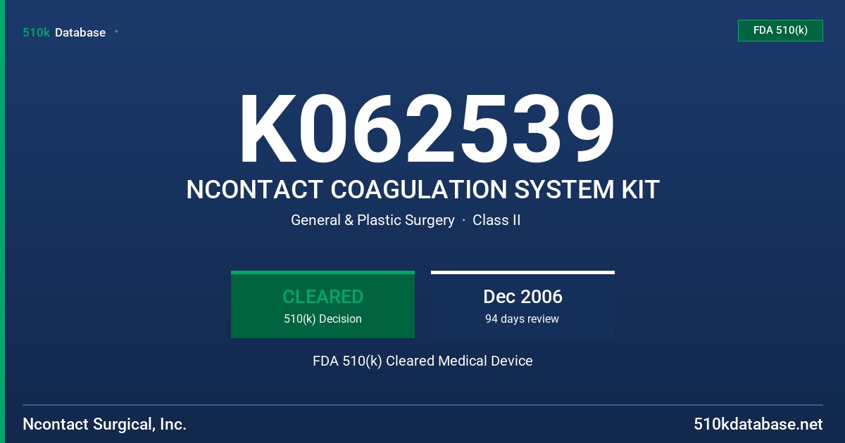 K062539 NCONTACT COAGULATION SYSTEM KIT FDA 510(k) Cleared Medical Device