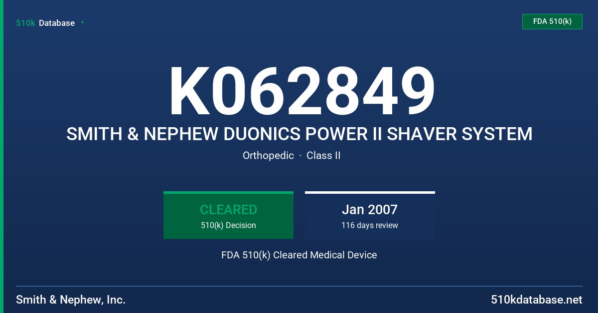 K062849 SMITH & NEPHEW DUONICS POWER II SHAVER SYSTEM FDA 510(k) Cleared Medical Device