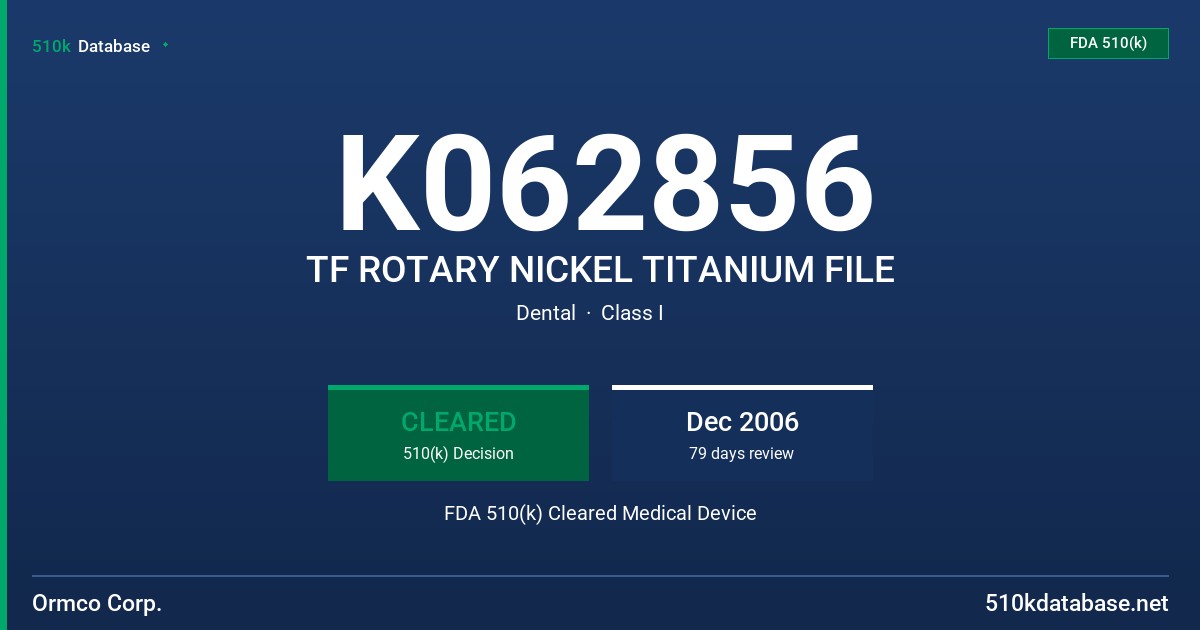K062856 TF ROTARY NICKEL TITANIUM FILE FDA 510(k) Cleared Medical Device