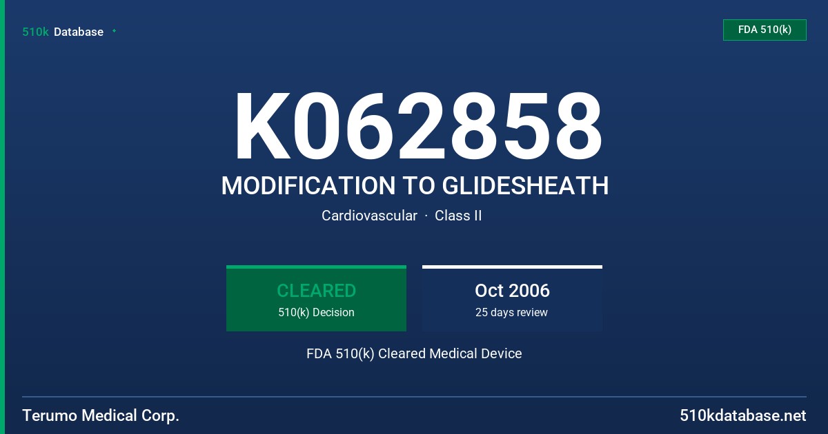 K062858 MODIFICATION TO GLIDESHEATH FDA 510(k) Cleared Medical Device