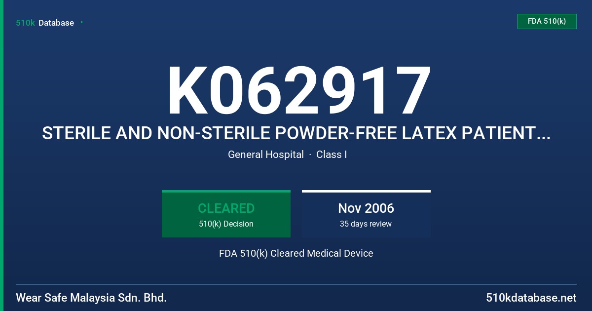 K062917 STERILE AND NON-STERILE POWDER-FREE LATEX PATIENT EXAMINATION GLOVE, WITH EXTRACTABLE PROTEIN CONTENT LABELING CLAIM (50 FDA 510(k) Cleared Medical Device
