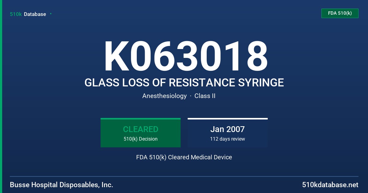 K063018 GLASS LOSS OF RESISTANCE SYRINGE FDA 510(k) Cleared Medical Device