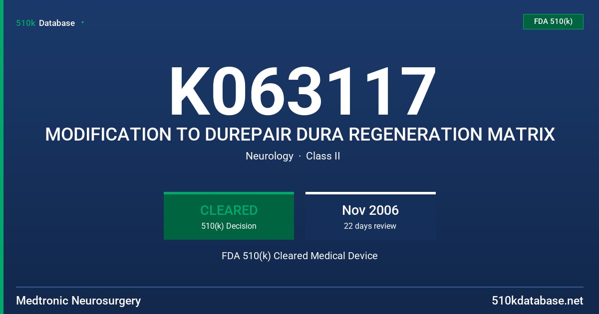 K063117 MODIFICATION TO DUREPAIR DURA REGENERATION MATRIX FDA 510(k) Cleared Medical Device