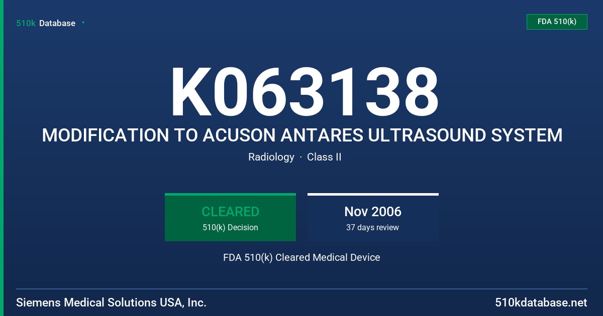 K063138 MODIFICATION TO ACUSON ANTARES ULTRASOUND SYSTEM FDA 510(k) Cleared Medical Device