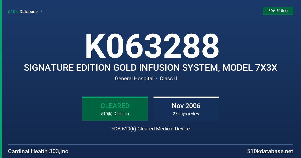 K063288 SIGNATURE EDITION GOLD INFUSION SYSTEM, MODEL 7X3X FDA 510(k) Cleared Medical Device