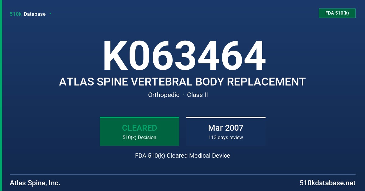 K063464 ATLAS SPINE VERTEBRAL BODY REPLACEMENT FDA 510(k) Cleared Medical Device