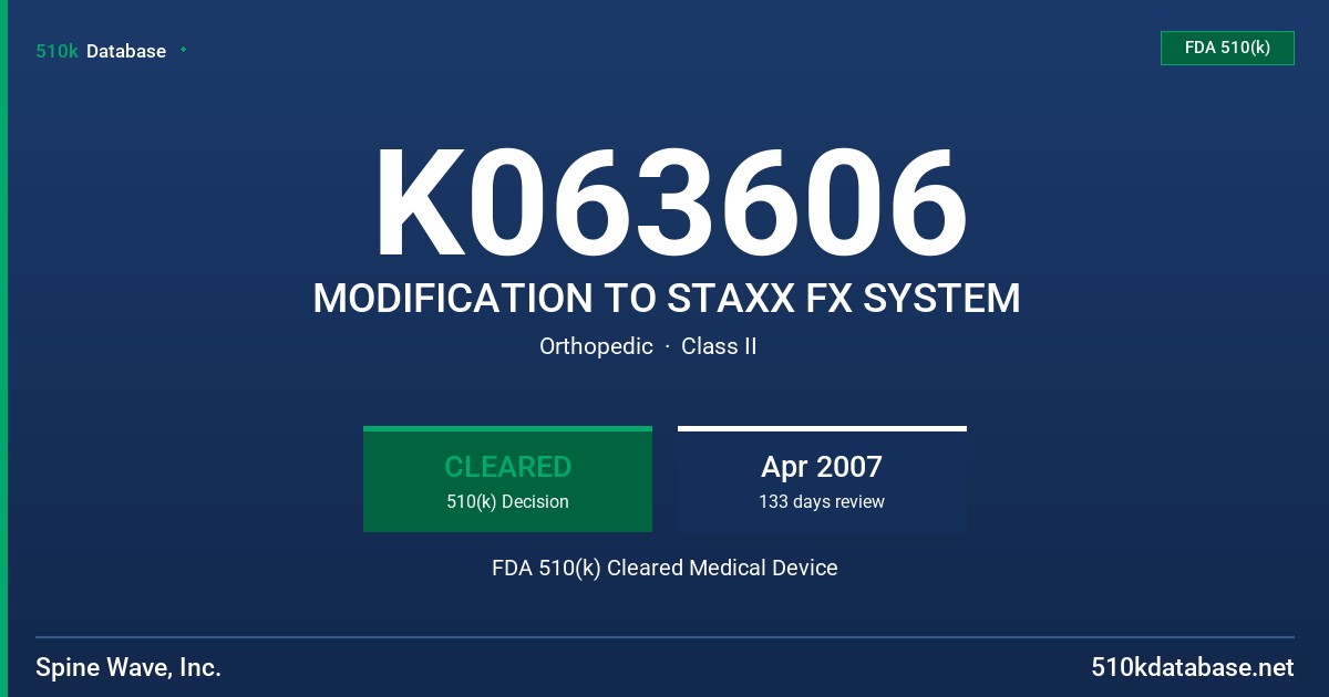K063606 MODIFICATION TO STAXX FX SYSTEM FDA 510(k) Cleared Medical Device