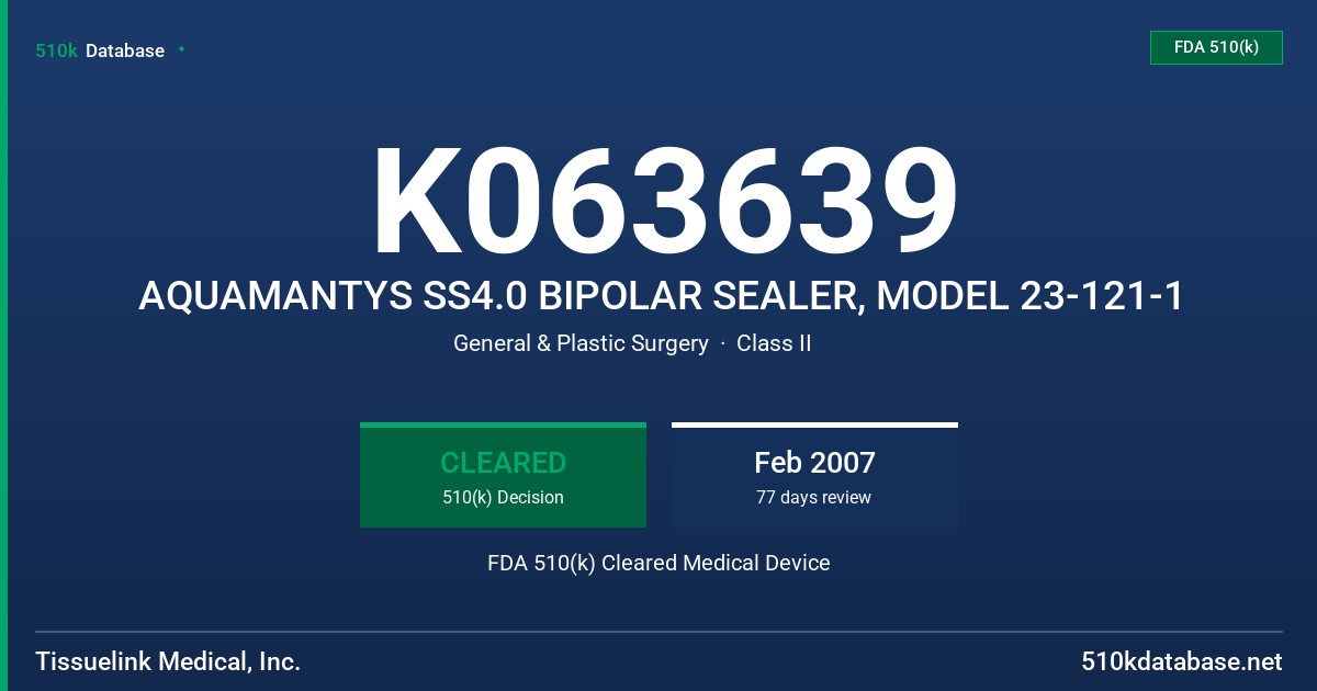 K063639 AQUAMANTYS SS4.0 BIPOLAR SEALER, MODEL 23-121-1 FDA 510(k) Cleared Medical Device