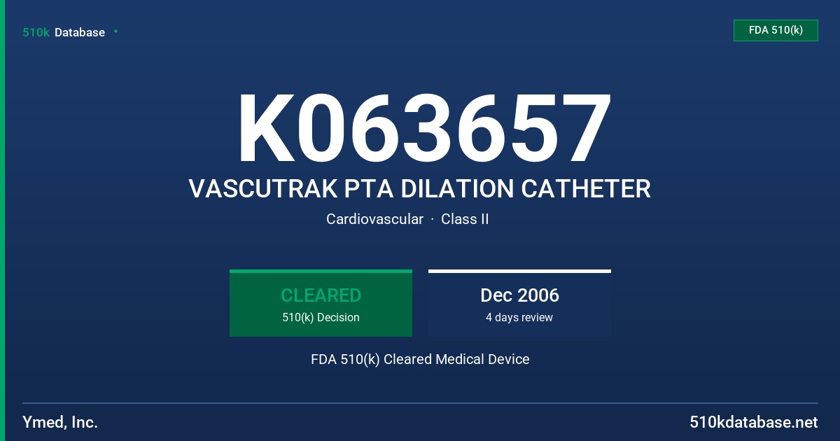 K063657 VASCUTRAK PTA DILATION CATHETER FDA 510(k) Cleared Medical Device