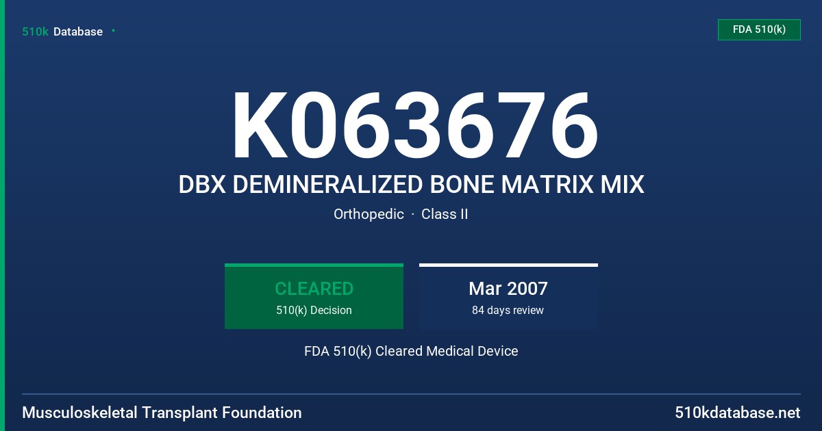 K063676 DBX DEMINERALIZED BONE MATRIX MIX FDA 510(k) Cleared Medical Device