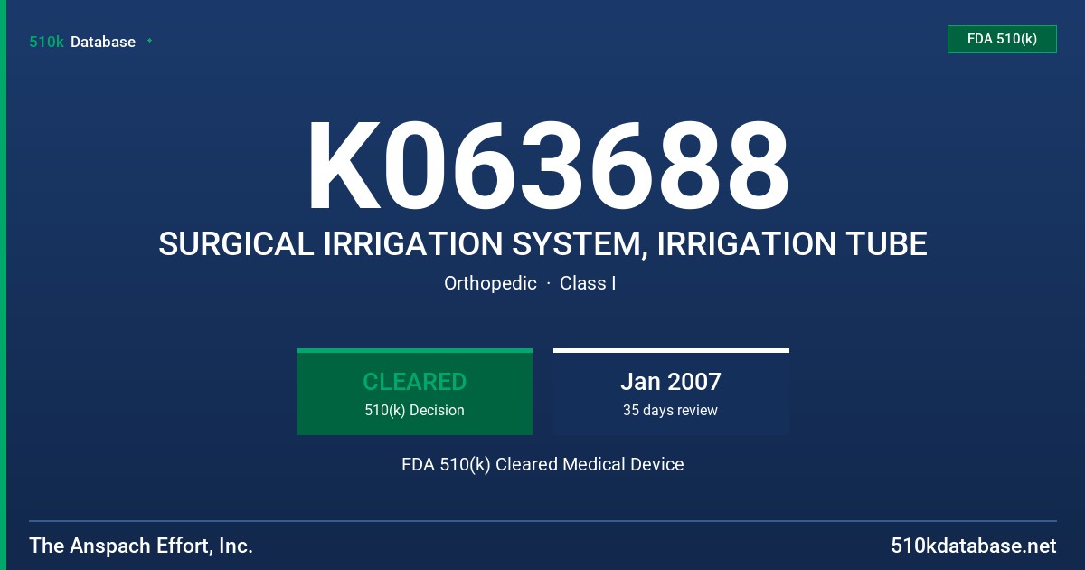 K063688 SURGICAL IRRIGATION SYSTEM, IRRIGATION TUBE FDA 510(k) Cleared Medical Device