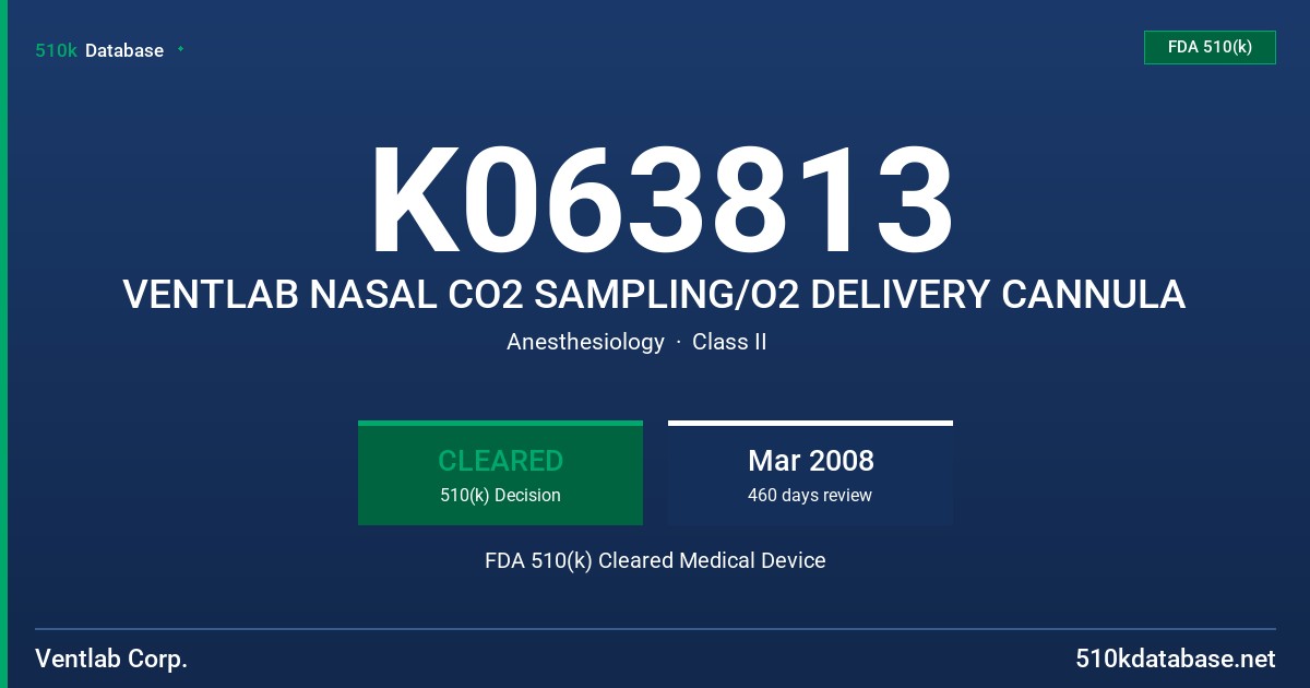 K063813 VENTLAB NASAL CO2 SAMPLING/O2 DELIVERY CANNULA FDA 510(k) Cleared Medical Device
