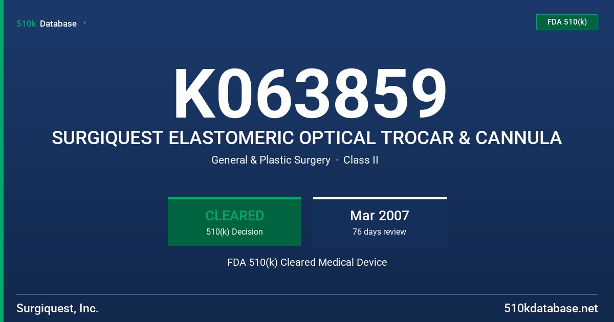 K063859 SURGIQUEST ELASTOMERIC OPTICAL TROCAR & CANNULA FDA 510(k) Cleared Medical Device