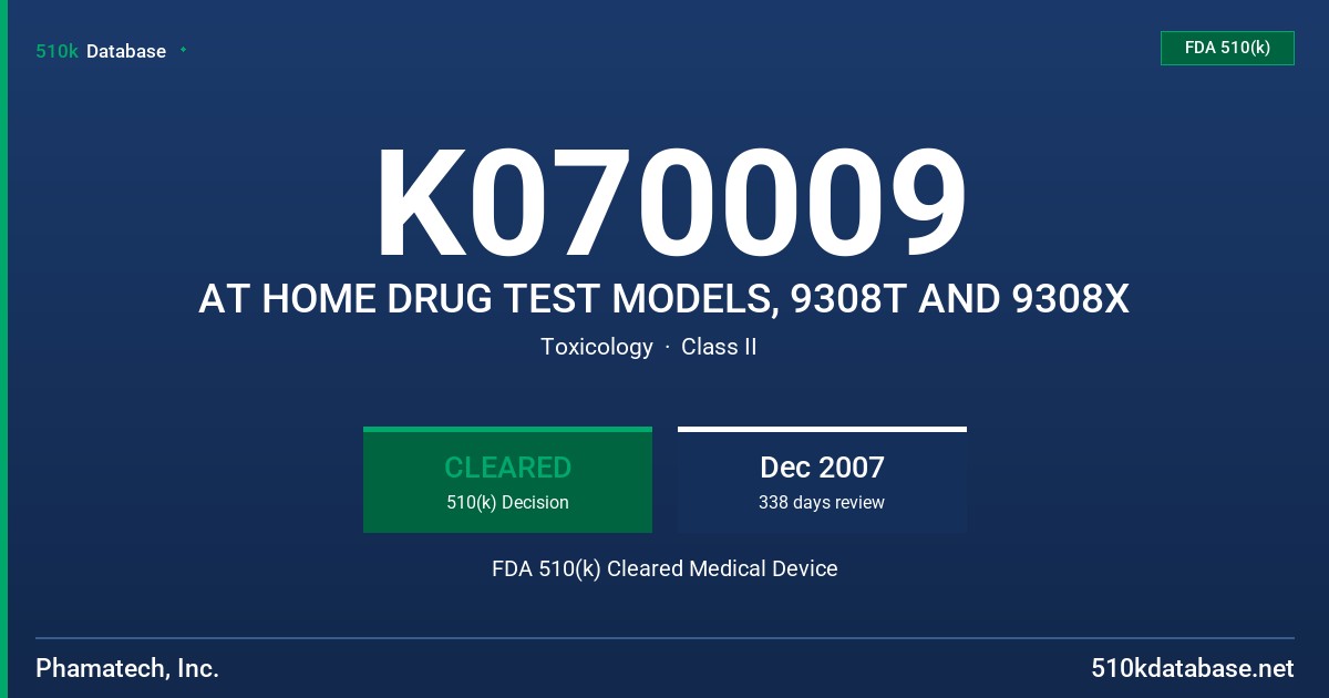 K070009 AT HOME DRUG TEST MODELS, 9308T AND 9308X FDA 510(k) Cleared Medical Device