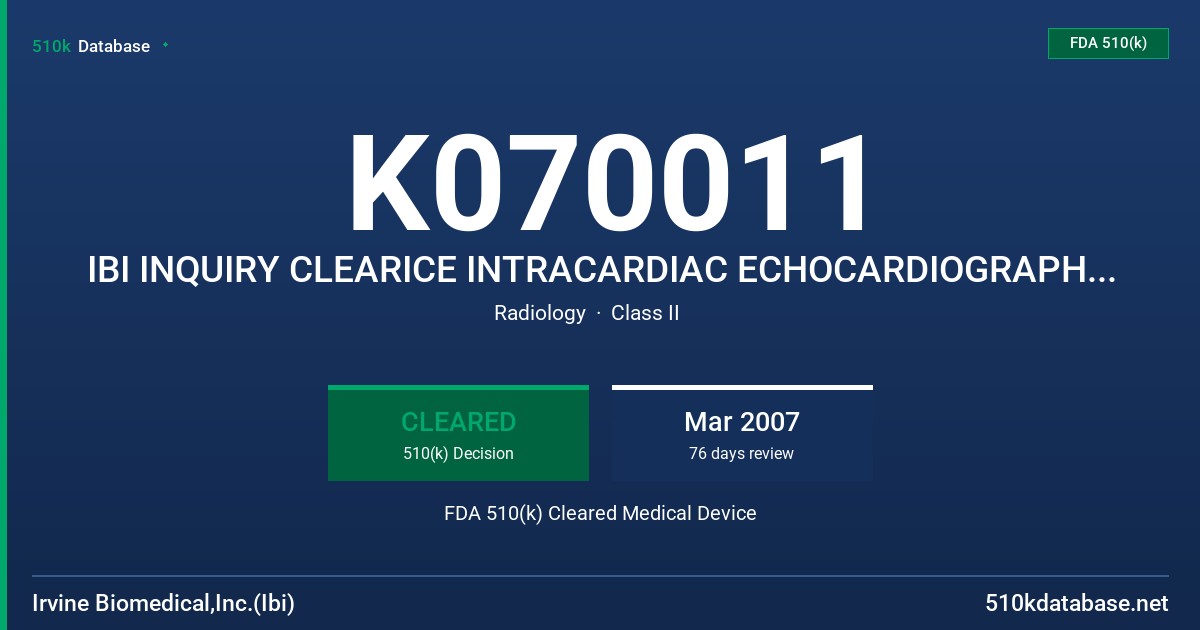 K070011 IBI INQUIRY CLEARICE INTRACARDIAC ECHOCARDIOGRAPHY ULTRASOUND IMAGING CATHETER FDA 510(k) Cleared Medical Device