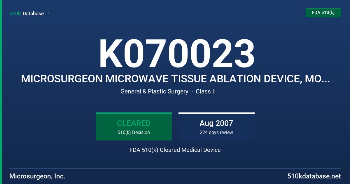 K070023 MICROSURGEON MICROWAVE TISSUE ABLATION DEVICE, MODEL MTAD-100 FDA 510(k) Cleared Medical Device